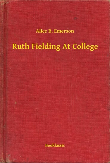 Ruth Fielding At College Emerson Alice B.