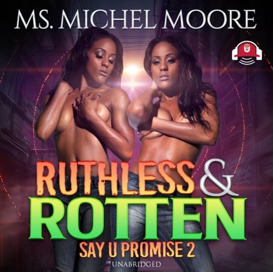 Ruthless and Rotten Moore Michel