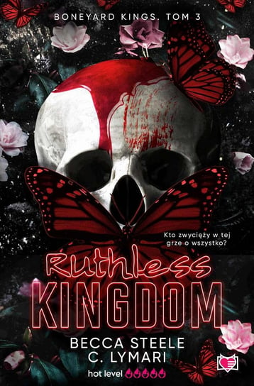 Ruthless Kingdom. Boneyard Kings. Tom 3 Becca Steele