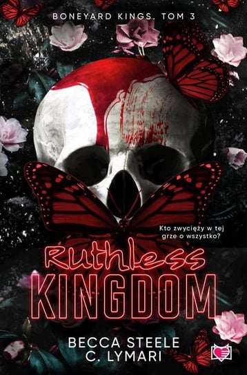 Ruthless Kingdom. Boneyard Kings. Tom 3 Becca Steele