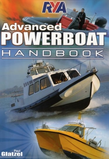 RYA Advanced Powerboat Handbook Glatzel Paul