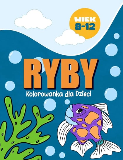 Ryby -  antystresowa kolorowanka dla dzieci i dorosłych. - ebook PDF Tosia Mae