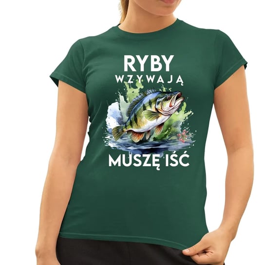 Ryby wzywają, muszę iść- damska koszulka na prezent Zielona Koszulkowy