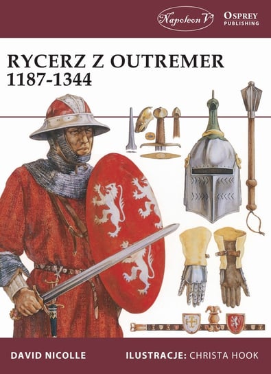 Rycerz z Outremer 1187-1344 Nicolle David