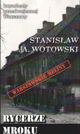 Rycerze mroku Wotowski Stanisław