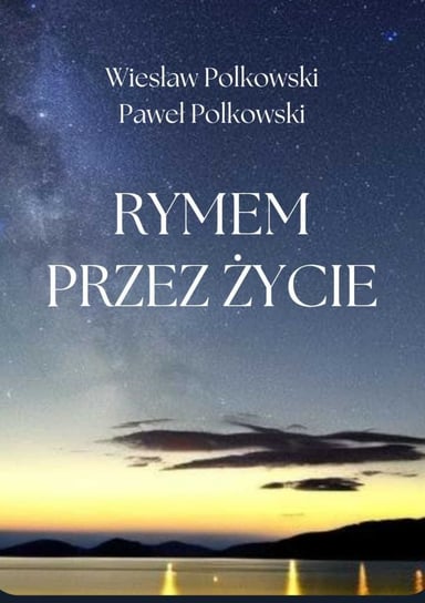 Rymem przez życie - ebook mobi Wiesław Polkowski, Paweł Polkowski