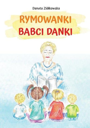 Rymowanki babci Danki Ziółkowska Danuta