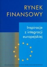 Rynek finansowy. Inspiracje z integracji europejskiej Karpuś Piotr