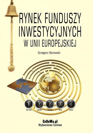 Rynek funduszy inwestycyjnych w Unii Europejskiej Borowski Grzegorz