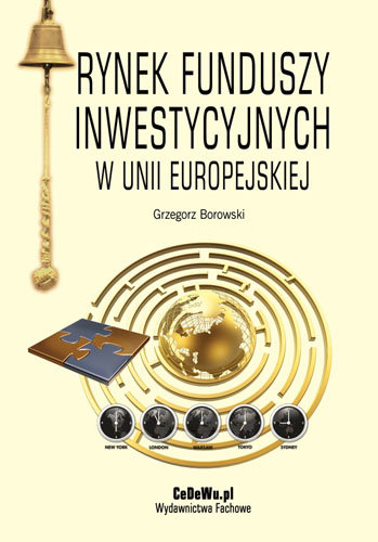 Rynek Funduszy Inwestycyjnych w Unii Europejskiej Borowski Grzegorz
