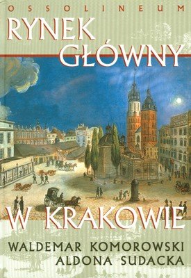 Rynek Główny w Krakowie Komorowski Waldemar, Sudacka Aldona