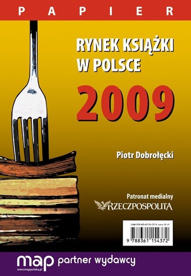 Rynek książki w Polsce 2009. Papier Dobrołęcki Piotr