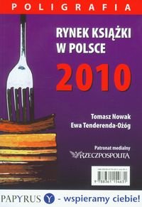 Rynek książki w Polsce 2010. Poligrafia Nowak Tomasz, Tenderenda-Ożóg Ewa