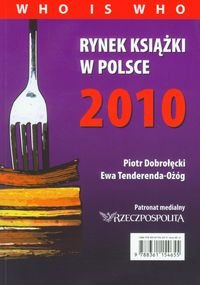 Rynek książki w Polsce 2010. Who is who Dobrołęcki Piotr, Tenderenda-Ożóg Ewa