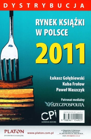 Rynek książki w Polsce 2011. Dystrybucja Gołębiewski Łukasz, Frołow Jakub, Waszczyk Paweł