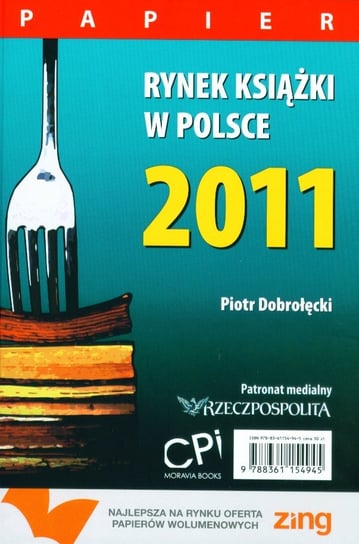 Rynek książki w Polsce 2011. Papier Dobrołęcki Piotr