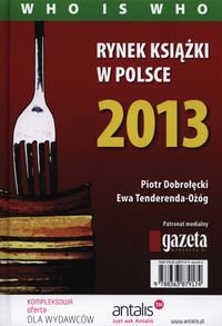Rynek książki w Polsce 2013. Who is who Dobrołęcki Piotr, Tenderenda-Ożóg Ewa
