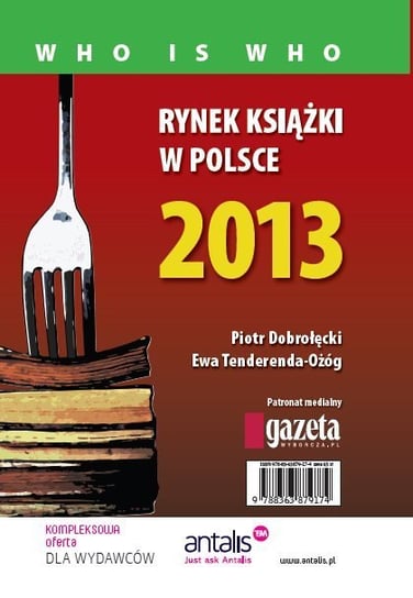 Rynek książki w Polsce 2013. Who is who Tenderenda-Ożóg Ewa, Dobrołęcki Piotr