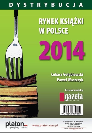 Rynek książki w Polsce 2014. Dystrybucja Gołębiewski Łukasz, Waszczyk Paweł