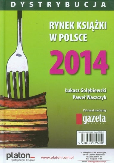 Rynek książki w Polsce 2014. Dystrybucja Gołębiewski Łukasz, Waszczyk Paweł