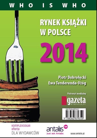 Rynek książki w Polsce 2014. Who is who Tenderenda-Ożóg Ewa, Dobrołęcki Piotr
