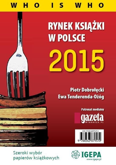 Rynek książki w Polsce 2015. Who is who Dobrołęcki Piotr, Tenderenda-Ożóg Ewa