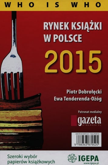 Rynek książki w Polsce 2015. Who is who Dobrołęcki Piotr, Tenderenda-Ożóg Ewa