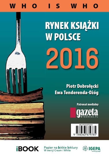 Rynek książki w Polsce 2016. Who is who Dobrołęcki Piotr, Tenderenda-Ożóg Ewa