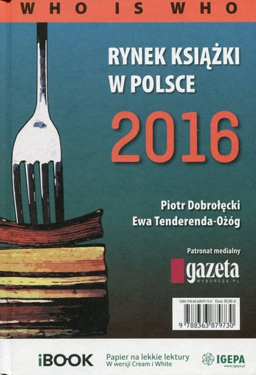 Rynek książki w Polsce 2016. Who is who Dobrołęcki Piotr, Tenderenda-Ożóg Ewa