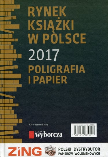 Rynek książki w Polsce 2017. Poligrafia i papier Jóźwiak Bernard, Graczyk Tomasz
