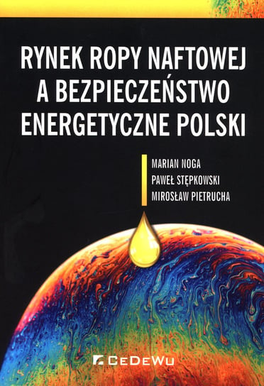 Rynek ropy naftowej a bezpieczeństwo energetyczne Polski Noga Marian