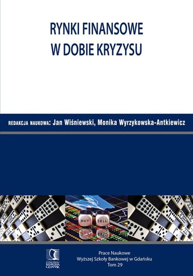 Rynki finansowe w dobie kryzysu. Tom 29 Wiśniewski Jan, Wyrzykowska-Antkiewicz Monika