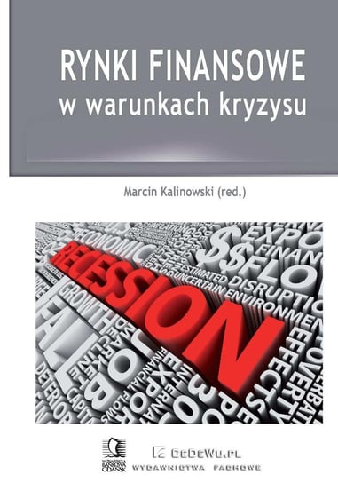 Rynki finansowe w warunkach kryzysu Kalinowski Marcin