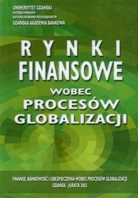 Rynki finansowe wobec procesów globalizacji Wierzba Ryszard, Pawłowicz Leszek