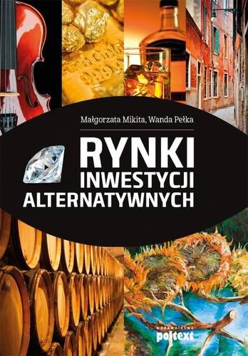 Rynki inwestycji alternatywnych Mikita Małgorzata, Pełka Wanda