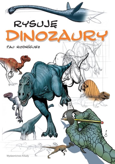 Rysuję dinozaury Rodriguez Paul