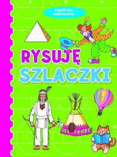 Rysuję szlaczki. Książeczka sześciolatka Wiśniewska Anna