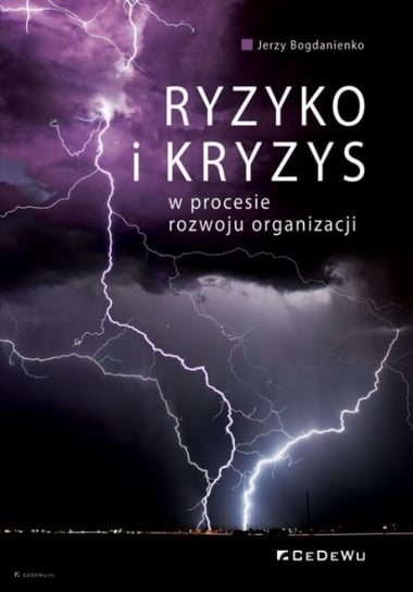Ryzyko i kryzys w procesie rozwoju organizacji Bogdanienko Jerzy