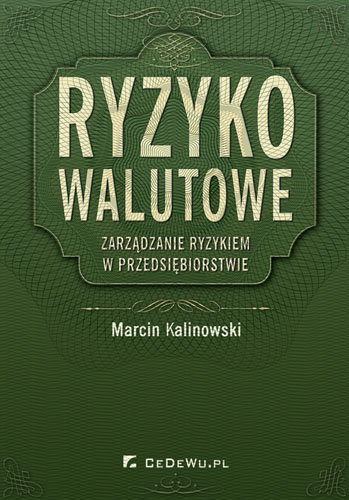 Ryzyko walutowe - zarządzanie ryzykiem w przedsiębiorstwie Kalinowski Marcin