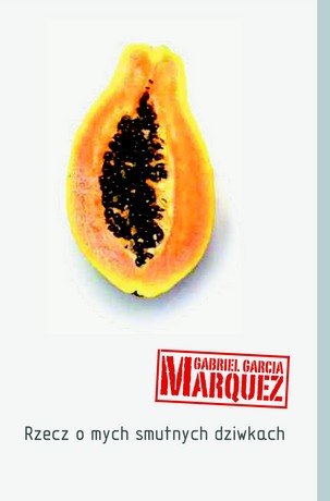 Rzecz o mych smutnych dziwkach Marquez Gabriel Garcia
