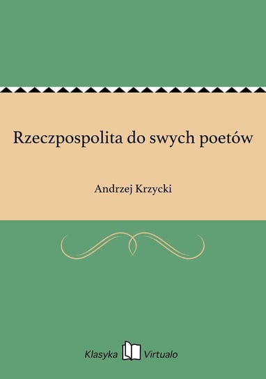 Rzeczpospolita do swych poetów Krzycki Andrzej