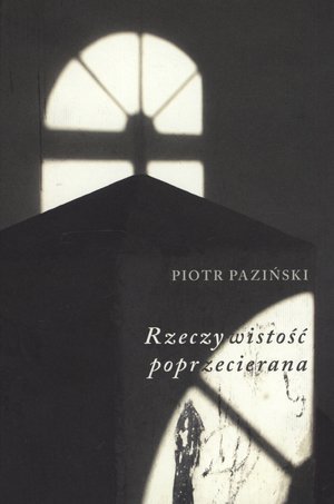 Rzeczywistość poprzecierana Paziński Piotr
