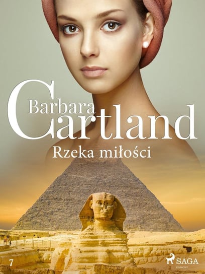 Rzeka miłości. Ponadczasowe historie miłosne Barbary Cartland Cartland Barbara