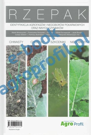 Rzepak. Identyfikacja agrofagów i niedoborów pokarmowych oraz innych czynników Opracowanie zbiorowe