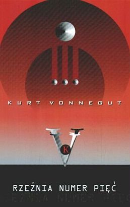 Rzeźnia numer pięć Vonnegut Kurt