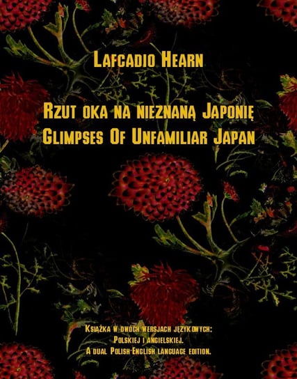 Rzut oka na nieznaną Japonię. Glimpses Of Unfamiliar Japan Hearn Lafcadio