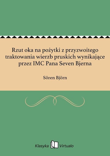 Rzut oka na pożytki z przyzwoitego traktowania wierzb pruskich wynikające przez IMC Pana Seven Bjerna Bjorn Soren