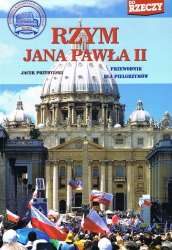 Rzym Jana Pawła II Przybylski Jacek