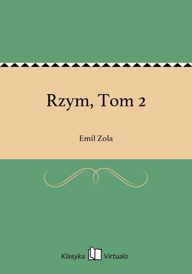Rzym, Tom 2 Zola Emil
