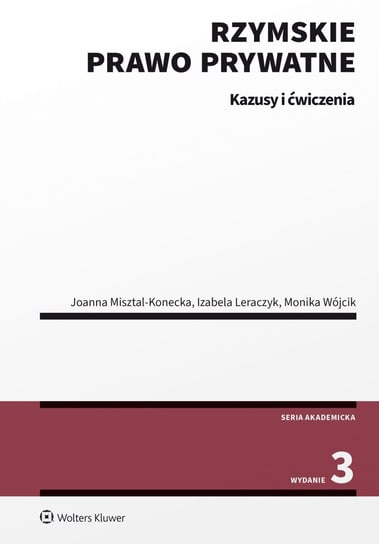 Rzymskie prawo prywatne. Kazusy i ćwiczenia Izabela Leraczyk, Misztal-Konecka Joanna, Wójcik Monika